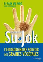   Su Jok : L'extraordinaire pouvoir des graines v&eacute;g&eacute;tales