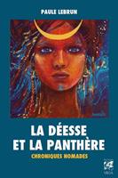   La déesse et la panthère - Chroniques nomades