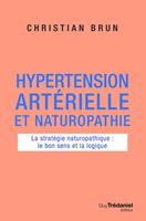   Hypertension artérielle et naturopathie - La stratégie naturopathique : le bon sens et la logique