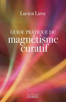   Guide pratique du magnétisme curatif