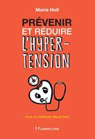 Prévenir et réduire l'hypertension - Avec la méthode Maria Holl
