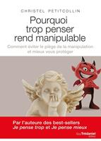 Pourquoi trop penser rend manipulable