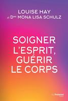   Soigner l'esprit, guérir le corps