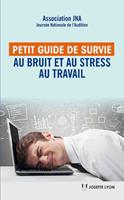   Petit guide de survie au bruit et au stress au travail
