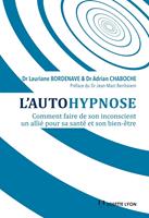   L'autohypnose - Comment faire de son inconscient un alli&eacute; pour sa sant&eacute; et son bien-&ecirc;tre