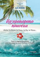   Ho'oponopono nouveau - Toute la sagesse hawaïenne pour vous apportez santé, bonheur et réussite