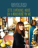   Cette expérience inouïe qui a bouleversé ma vie