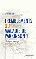   Tremblements ou maladie de Parkinson - Distinguer pour agir