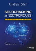   Neurohacking et nootropiques - Pour un cerveau au top de ses performances