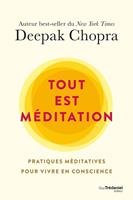   Tout est méditation - Pratiques méditatives pour vivre en conscience