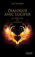   Dialogue avec Lucifer - Le porteur de lumi&egrave;re