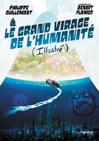   Le grand virage de l'humanité : illustré et augmenté