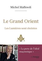   Le Grand Orient - Les Lumières sont éteintes