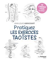   Pratiquez les exercices tao&iuml;stes