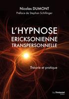   L'hypnose éricksonienne transpersonnelle - Théorie et pratique