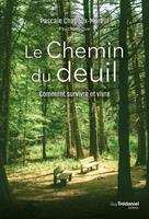   Le chemin du deuil - Comment survivre et vivre