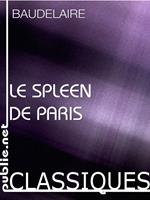   Le Spleen de paris, petits poëmes en prose