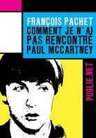   Comment je n&rsquo;ai pas rencontr&eacute; Paul McCartney