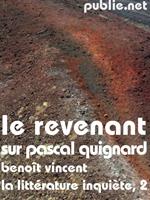   Le Revenant (sur Pascal Quignard)
