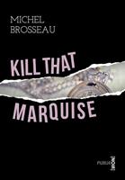   Kill that marquise