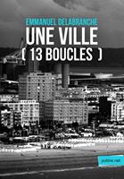   Une ville (13 boucles)
