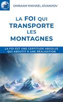   La foi qui transporte les montagnes