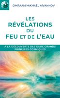   Les r&eacute;v&eacute;lations du feu et de l'eau