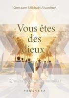   « Vous êtes des dieux »