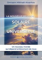   La nouvelle religion : Solaire et Universelle (Tome 2)