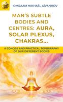 Man’s Subtle Bodies and Centres