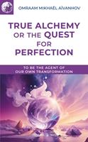   True Alchemy or the Quest for Perfection