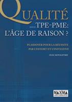  La qualité dans les TPE-PME - L'âge de raison
