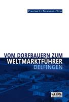   Vom dorfbauern zum weltmarktführer : Delfingen