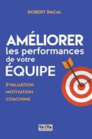 Améliorer les performances de votre équipe - 2e éd. NP