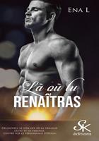   Là où tu renaîtras