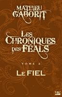  Les Chroniques des Féals, T2 : Le Fiel