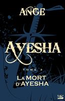   Ayesha, T3 : La Mort d'Ayesha