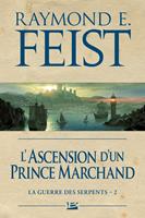   La Guerre des Serpents, T2 : L'Ascension d'un prince marchand