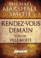   Rendez vous demain (suivi de) Ville morte