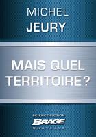   Mais quel territoire?