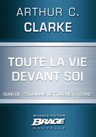 Toute la vie devant soi (suivi de) "Si jamais je t'oublie, ô Terre"