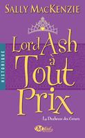  La Duchesse des coeurs, T3 : Lord Ash &agrave; tout prix