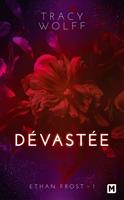  Ethan Frost, T1 : D&eacute;vast&eacute;e