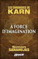 Les Chroniques de Karn : À force d'imagination