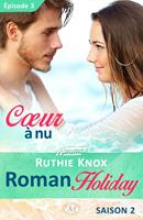   Roman Holiday, T2 : Coeur à nu - Épisode 3