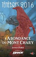 Ténèbres 2016, T1 : L'Abondance du Mont Chary