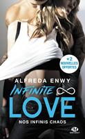   Infinite Love, T1 : Nos infinis chaos