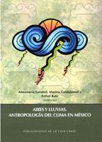  Aires y lluvias. Antropología del clima en México
