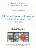   L’État, les finances et l’économie. Histoire d’une conversion 1932-1952. Volume II