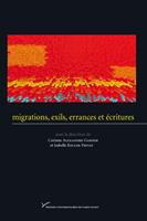   Migrations, exils, errances et &eacute;critures